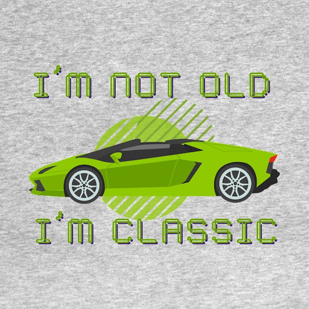 Lispe I'm Not Old I'm Classic Funny Car 1980s style Graphic by Lispe